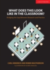 What Does This Look Like in the Classroom?: Bridging the gap between research and practice - eBook