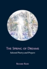 The Spring of Dreams : Selected Poetry and Prayers - Book