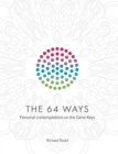 The 64 Ways : Personal Contemplations on the Gene Keys - Book