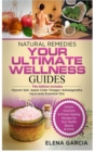 Natural Remedies : YOUR ULTIMATE WELLNESS GUIDES: Epsom Salt, Apple Cider Vinegar, Ashwagandha & Ayurveda Essential Oils - Book