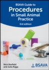 BSAVA Guide to Procedures in Small Animal Practice - Book