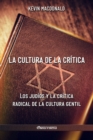 La cultura de la critica : Los judios y la critica radical de la cultura gentil - Book