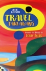 Travel Takeaways : Around the World in Forty Tales - eBook