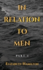 In Relation to Men : Part 1 - Book