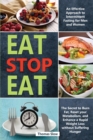 Eat Stop Eat : An Effective Approach to Intermittent Fasting for Men and Women - The Secret to Burn Fat, Reset your Metabolism, and Enhance a Rapid Weight Loss without Suffering Hunger - Book
