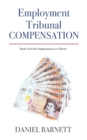 Employment Tribunal Compensation : Breaking Down The Intricacies Of Employment Tribunal Settlements - Book