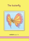 The butterfly : weebee Book 16 - Book