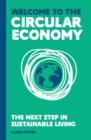 Welcome to the Circular Economy : The next step in sustainable living - Book