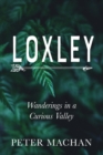 Loxley : Wanderings in a Curious Valley - Book