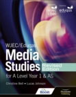 WJEC/Eduqas Media Studies For A Level Year 1 and AS Student Book – Revised Edition - Book