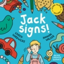 Jack Signs! : The heart-warming tale of a little boy who is deaf, wears hearing aids and discovers the magic of sign language – based on a true story! - Book