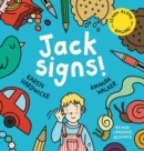 Jack Signs! : The heart-warming tale of a little boy who is deaf, wears hearing aids and discovers the magic of sign language – based on a true story! - Book