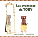 Las aventuras de TOBY : como un cachorro travieso descubre despues de algunas aventuras, que le gustan sus audifonos - Book