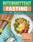Intermittent Fasting for Beginners : How to Lose Weight, Boost Metabolism and Get Healthy - Book