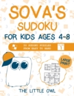 Sova's Sudoku For Kids Ages 4-8 : 50 Sudoku Puzzles from Easy to Hard - Volume 1 - Book