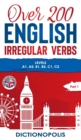 Over 200 English Irregular Verbs : Part 1: Levels A1, A2, B1, B2, C1, C2 - Book