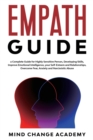 Empath Guide : A Complete Guide For Highly Sensitive Person, Developing Skills, Improve Emotional Intelligence, Your Self-Esteem And Relationships. Overcome Fear, Anxiety And Narcissistic Abuse - Book