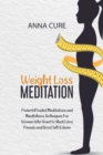 Weight Loss Meditation : Powerful Guided Meditations and Mindfulness Techniques For Women Who Want to Shed Extra Pounds and Boost Self-Esteem - Book