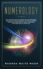Numerology : The Ultimate Guide to Numerology for Beginners, Including the Divine Triangle, the Relationships and Dating Compatibility. Ideal to Discover the Connection to Astrology - Book