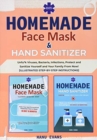 DIY Homemade Face Mask & Hand Sanitizer : Unfu*k Viruses, Bacteria, Infections, Protect and Sanitize Yourself and Your Family From Now! [Illustrated Step-by-Step Instructions Inside] - Book