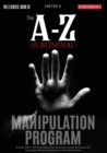 The A-Z Subliminal Manipulation Program : Revealed 1000+1 NLP, Brainwashing & Dark Psychology Censored Techniques of FBI Psychologists, Billionaire Entrepreneurs and Influential Politicians - Book