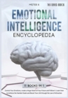 Emotional Intelligence Encyclopedia : Control Your Emotions, create a Huge Vision of Your Future and Follow It. Learn how to Achieve the Hardest Goals and Boost Your Life through the Law of Attraction - Book
