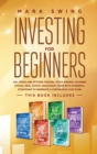 Investing for Beginners : This book includes: Day, Swing and Options Trading, Stock Market, Dividend Stocks, Real Estate. QuickStart Guide with Powerful Strategies to Generate a Continuous Cash Flow - Book