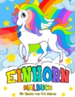 Einhorn Malbuch : fur Kinder von 4-8 Jahren - Unicorn Coloring Book (German version) - Book