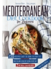 Mediterranean Diet Cookbook for Beginners : 130 Recipes Easy to Cook to Stay Fit and Follow a Healthy Eating Every Day. 7 Day Meal Plan Included - Book