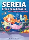 Sereia Livro para Colorir para Criancas de 4 a 8 anos : 50 imagens com cenarios marinhos que vao entreter as criancas e envolve-las em atividades criativas e relaxantes - Book