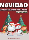 Navidad Libro de colorear para Ninos de 4 a 8 Anos : 50 imagenes con escenarios navidenos que entretendran a los ninos y los involucraran en actividades creativas y relajantes - Book