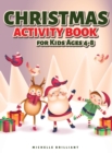 Christmas Activity Book for Kids Ages 4-8 : 50 Christmas Holiday Themed Pages That Will Entertain Kids and Engage Them in Creative and Relaxing Activities (Coloring Pictures, Dot to Dot, Find the Diff - Book