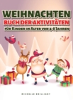 Weihnachten Buch der Aktivitaten fur Kinder im Alter von 4-8 Jahren : 50 Seiten zum Thema Weihnachtsfeiertage, die Kinder unterhalten und sie zu kreativen und entspannenden Aktivitaten einladen (Bilde - Book