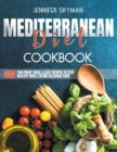 Mediterranean Diet Cookbook : 400 Foolproof Quick & Easy Recipes to Stay Healthy While Eating Amazing Food - Book