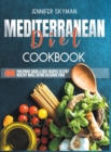 Mediterranean Diet Cookbook : 400 Foolproof Quick & Easy Recipes to Stay Healthy While Eating Amazing Food - Book