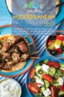 Mediterranean Diet Cookbook 2021 : A Perfect Guide for Healthy Eating Every Day, Lose Weight and Decrease the Risk of Diseases with Easy and Tasty Recipes - Book