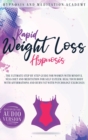 Rapid Weight Loss Hypnosis : The Ultimate Step-by-Step Guide for Women with Mindfulness Diet and Meditation for Self Esteem. Heal Your Body With Affirmations and Burn Fat With Psychology Exercises - Book