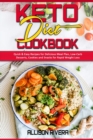 Keto Diet Cookbook : Quick & Easy Recipes for Delicious Meal Plan, Low-Carb Desserts, Cookies and Snacks for Rapid Weight Loss - Book