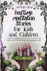 Bedtime Meditation Stories for Kids and Children : Collection of meditation stories and classic fairy tales to help children overcome anxiety and panic and enjoy peaceful nights. - Book