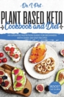 Plant Based Keto Cookbook and Diet : An Updated Nutrition Guide for Beginners With Over 100 Easy Recipes - Book