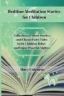 Bedtime Meditation Stories for Children : Collection of Short Stories and Classic Fairy Tales to let Children Relax and Enjoy Peaceful Nights. - Book