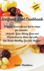 Sirtfood Diet Cookbook : Prepare Yourself and Get in shape for Summer: Activate Your Skinny Gene and Metabolism to Burn Fat with Sirt Foods Healthy Dessert Recipes - Book