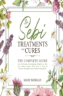 Dr Sebi Treatments and Cures : The Complete Guide. Cure for Herpes, Stop Smoking, Weight Loss, Hair Loss, Kidney Disease, STDs. How to Treat all Diseases Through Dr. Sebi Alkaline Eating Habits - Book