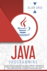Java Programming : Learn How to Code With an Object-Oriented Program to Improve Your Software Engineering Skills. Get Familiar with Virtual Machine, JavaScript, and Machine Code - Book