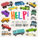Help! My Cars & Trucks Have Driven Away! : A Fun Where's Wally/Waldo Style Book for 2-5 Year Olds - Book