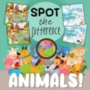 Spot The Difference - Animals! : A Fun Search and Solve Book for 3-6 Year Olds - Book