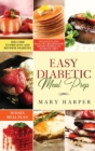 Easy Diabetic Meal Prep : Delicious and Healthy Recipes for Smart People on Diabetic Diet - 30 Days Meal Plan - The Code to Prevent and Reverse Diabetes - Book
