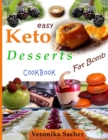 Keto Desserts : 90 Easy delicious Recipes to lose weight eating food every time, without losing Life energy. Muffin, smoothie, fat bomb, popsicle, frozen dessert, mug cake, ice cream, sweets - Book