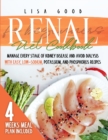 Renal Diet Cookbook for Beginners : Manage Every Stage of Kidney Disease and Avoid Dialysis with Easy, Low-Sodium, Phosphorus, and Potassium Recipes. 4 Weeks Meal Plan Included - Book