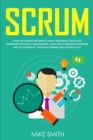 Scrum : The Ultimate Beginner's Guide to Mastering Scrum Agile Framework for Project Management: Learn How to Emphasize Teamwork and Accountability, and Move Towards Well-Defined Goals - Book